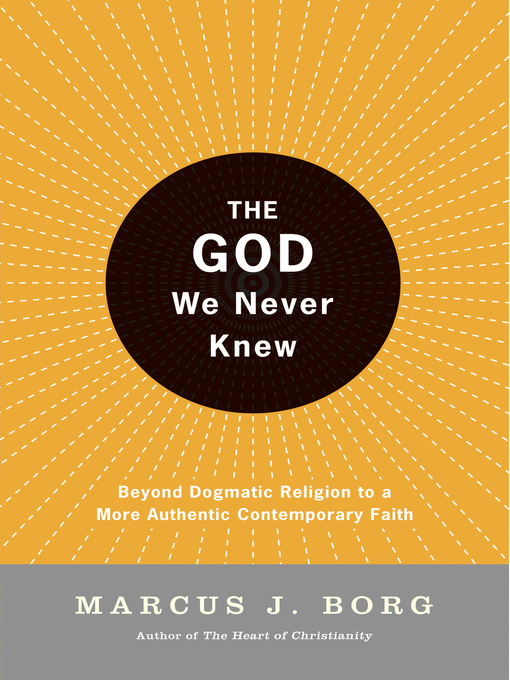 Title details for The God We Never Knew by Marcus J. Borg - Wait list